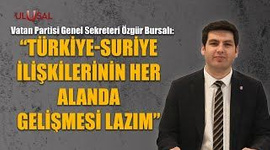 "Türkiye-Suriye ilişkilerinin her alanda gelişmesi lazım"